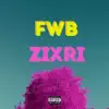 Zixri - Fwb - Single